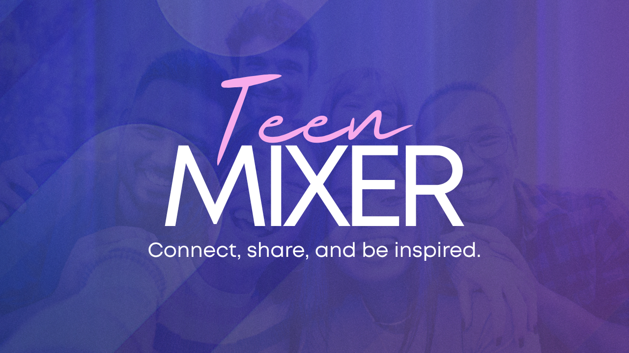 Teen Mixer