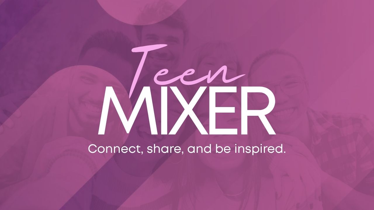 Teen Mixer