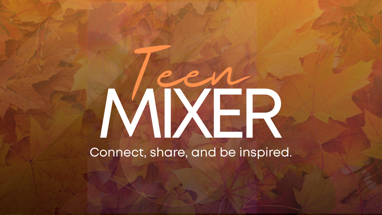 Teen Mixer